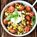 Summer Lentil Salad with Corn, Tomatoes, Mozzarella & Basil